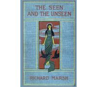 Richard Marsh The Seen & the Unseen Paperback Book Richard Marsh Multicolor