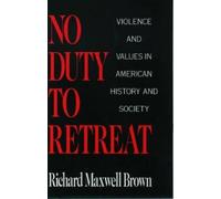 Brown - No Duty to Retreat Violence and Values in American History an - J555z