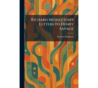 Richard Middleton's Letters to Henry Savage
