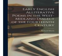 Richard Morris Early English Alliterative Poems in the West-Midland Dialect of Richard Morris Multicolor