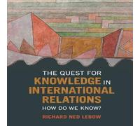 Richard Ned Lebow The Quest for Knowledge in International Relations Hardcover Book Richard Ned Lebow Multicolor