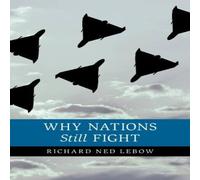 Richard Ned Lebow Why Nations Still Fight Paperback Book Richard Ned Lebow Multicolor
