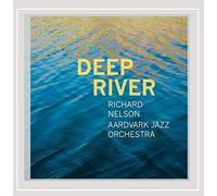 Richard Nelson & Aardvark Jazz Orchestra - Deep River
