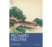 Richard Neutra Notebook : A lined journal