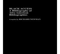 Richard Newman Black Access: A Bibliography of Afro-American Bibliographies Richard Newman Multicolor