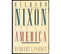 Richard Nixon and His America