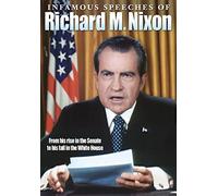 Richard Nixon - The Infamous Speeches of Richard M. Nixon