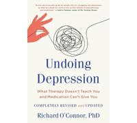 Richard O'Connor Undoing Depression (Paperback)