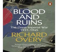 Richard Overy Blood & Ruins : The Great Imperial War, 1931-1945 Paperback Book Richard Overy Multicolor