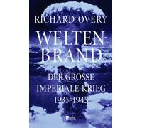 Richard Overy H Weltenbrand: Der große imperiale Krieg, 1931 - 1945 (Hardback)