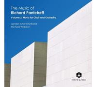 Richard Pantcheff : The Music of Richard Pantcheff: Music for Choir and