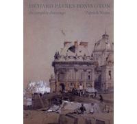 Richard Parkes Bonington: The Complete Drawings (Studies in British Art) (The Association of Human Rights Institutes series)