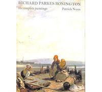Richard Parkes Bonington: The Complete Paintings (The Association of Human Rights Institutes series)