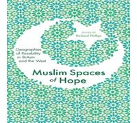 Richard Phillips Muslim Spaces of Hope: Geographies as Possibility in Britain and Richard Phillips Multicolor