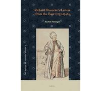 Richard Pocockes Letters from the East (1737-1740): 9 (The History of Oriental Studies, 9)