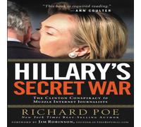 Richard Poe The Hillary's Secret War: The Clinton Conspiracy to Muzzle Richard Poe Multicolor