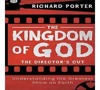 Richard Porter The Kingdom of God: The Director's Cut : Understanding the Richard Porter Multicolor