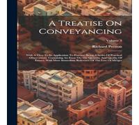 Richard Preston A Treatise On Conveyancing: With A View To Its Application To Richard Preston Multicolor