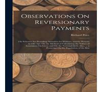 Richard Price Observations On Reversionary Payments: On Schemes for Providing Richard Price Multicolor