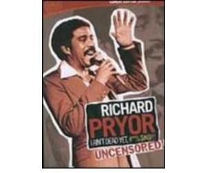 Richard Pryor: I Ain't Dead Yet #*%$#@!! Uncensored
