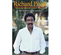 Richard Pryor: The Life and Legacy of a "Crazy" Black Man