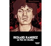 RICHARD RAMIREZ Le fils du diable