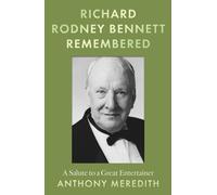 Richard Rodney Bennett Remembered : A Salute to a Great Entertainer