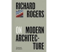 Richard Rogers on Modern Architecture: 10 (Pocket Perspectives)
