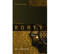 Richard Rorty: 5 (Key Contemporary Thinkers)