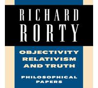 Richard Rorty Objectivity, Relativism, & Truth: Philosophical Papers Paperback Richard Rorty Multicolor