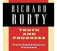 Richard Rorty Truth & Progress: Philosophical Papers Paperback Book Richard Rorty Multicolor