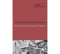Richard Rosenfeld Steven F Messner Crime and the Economy (Paperback)