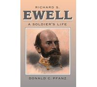 Richard S. Ewell: A Soldier's Life (Civil War America)