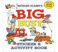 Richard Scarry 's Big Busy Sticker & Activity Book Richard Scarry Multicolor