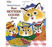 Richard Scarry's Best Mother Goose Ever by Richard Scarry (English) Hardcover Bo