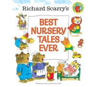 Richard Scarrys Best Nursery Tales Ever by Richard Scarry (Hardcover 2014)