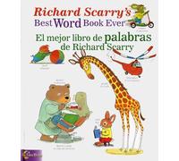 Richard Scarry's Best Word Book Ever/El Mejor Libro de Palabras de Richard Scarry (Richard Scarry's Best Books Ever)