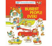 Richard Scarry's Busiest People Ever! 50th Anniversary Edition