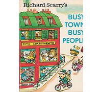 Richard Scarry's Busy Town Busy People