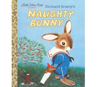 Richard Scarry's Naughty Bunny: (Little Golden Book)
