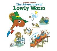 RICHARD SCARRY'S THE ADVENTURES OF LOWLY WORM By Scarry, Richard (Author) Hardcover on 05-Oct-2010