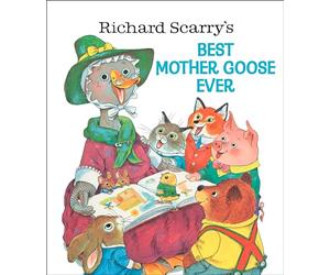 Richard Scary's Best Mother Goose Ever