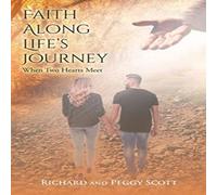 Richard Scott Faith Along Life's Journey: When Two Hearts Meet Paperback Book Richard Scott Multicolor