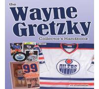 Richard Scott The Wayne Gretzky Collector's Handbook Paperback Richard Scott Multicolor