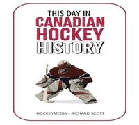 Richard Scott This Day in Canadian Hockey History N/A Book Richard Scott Multicolor