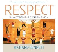 Richard Sennett Respect in a World of Inequality Paperback Book Richard Sennett Multicolor