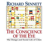 Richard Sennett The Conscience of the Eye: The Design & Social Life of Cities / Richard Sennett Multicolor