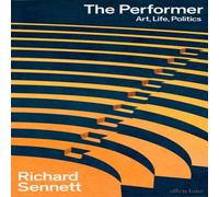 Richard Sennett The Performer Hardback Book Richard Sennett Multicolor