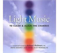 Richard Shulman - Light Music to Clear and Align the Chakras
