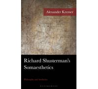 Richard Shusterman's Somaesthetics : Philosophy and Aesthetics